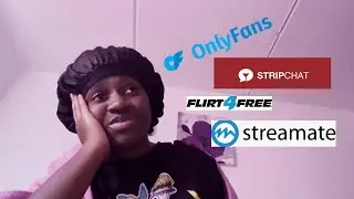 MY EXPERIENCE WITH ONLYFANS AND BEING A CAMGIRL