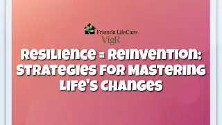 Resilience = Reinvention : Strategies for Mastering Life's Changes