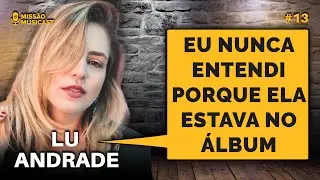 Which songs did Lu Andrade dislike singing in Rouge? (@missaomusicast)