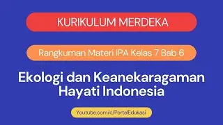 Kurikulum Merdeka Rangkuman Materi IPA Kelas 7 Bab 6 Ekologi dan Keanekaragaman Hayati Indonesia