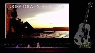 QORA LOLA - SEVGIM IZLAB
