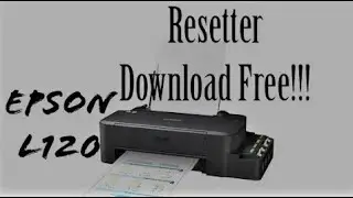 HOW TO RESET EPSON L120 |  FREE RESETTER