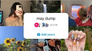 May Dump Instagram chain story | may dump add yours sticker | trending add yours sticker