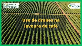 Podcast #135 - Uso de drones na lavoura de café