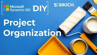 Dynamics 365 DIY: Project Organization | TIPS on how to complete your OWN D365 implementations