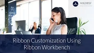 Ribbon Customization using Ribbon Workbench | Add A Custom Button|  Dynamics CRM | Dynamics 365