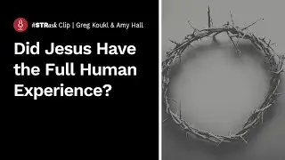 Was Jesus Really Fully Human?