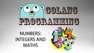 Go Programming (golang) - 03: Numbers and Math