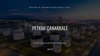 Is This the Beginning of the End for Petkim? | The Truth About Petkim in Çanakkale, the IMF Proce...