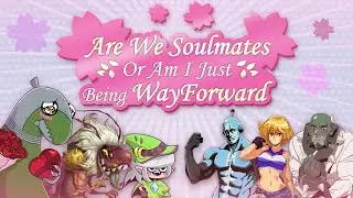 Are We Soulmates Or Am I Just Being Way Forward - Reveal Trailer