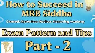 How to Succeed in MRB Siddha {Exam patterns and exam tips } (Part 2) @mysteriousmedicosDC
