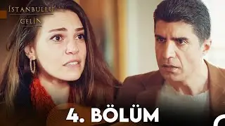 İstanbullu Gelin 4. Bölüm