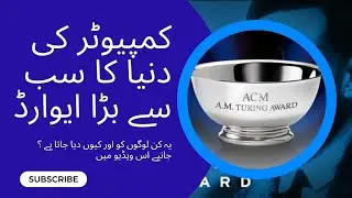 The ACM Turing Award: The Nobel Prize of Computer Science