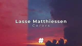 Lasse Matthiessen - Colors (Lyrics)