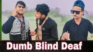 Dumb Blind Deaf || Funny video 😂||C.V.D.
