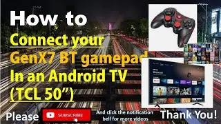 How to connect a BT Gamepad controller (GenX7 Gamepad)  in your Android TV (TCL or other android TV)