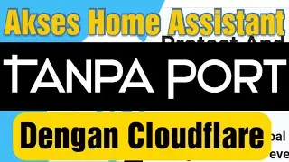 Akses Home Assistant Remotely Dengan Cloudflare