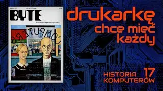 Drukarkę chce mieć każdy - "Byte" 77/3-4 [HISTORIA KOMPUTERÓW 17]