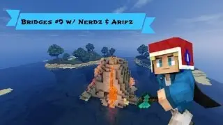 Bridges#9 | With Nerdz and Arifz