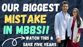 OUR BIGGEST MISTAKE DURING MBBS !
