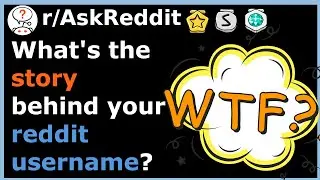 What's the story behind your reddit username? r/AskReddit