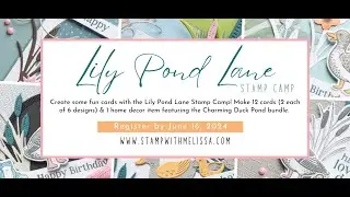🦆 Lily Pond Lane Stamp Camp Registration is Open!!!