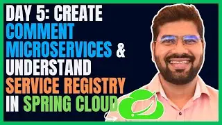 Day 5 : Create comment Microservice & Understand Service Registry | DevByteSchool