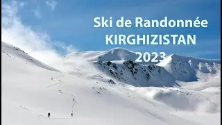 Ski de randonnée 2023 | Kirghizistan | 4K