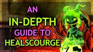 An In-Depth Guide to: Healscourge...