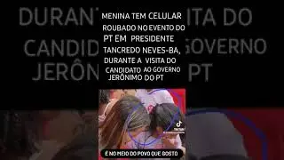 Mulher tem celular roubado em evento do PT !!! (Urgente)