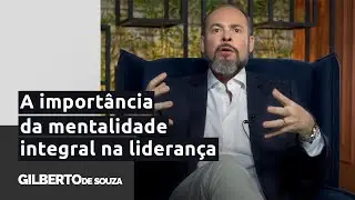 Como desenvolver mentalidade integral nos líderes