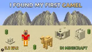 S2 E2 : I Found My First Camel In Minecraft