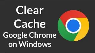 How to Clear Cache and Cookies in Google Chrome on Windows PC