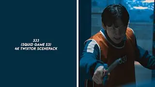 333 (squid game s3) 4k twixtor scenepack
