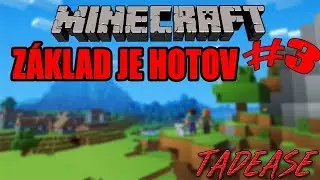 ●Minecraft Survival with Tadease #3 │ Základ je hotov │ Tadease [1080p60]