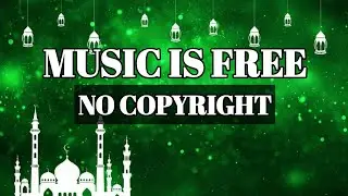 Islamic background music - Music - Music Is Free - No Copyright Music