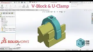 V-Block & U-Clamp Design in Solidworks | 3D Modeling | Assembly  | Mechanical Engineering