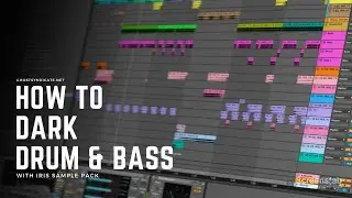 How to Dark Drum & Bass with IRIS Sample Pack