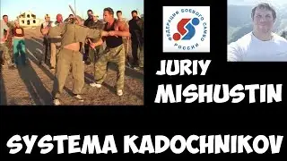 👊SYSTEM KADOCHNIKOV YURI MISHUSTIN (russian martial art)