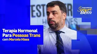 Entenda O Que É TERAPIA HORMONAL Para Pessoas Trans