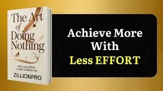 The Art of Doing Nothing: Why Less Effort Leads to More Life | Audiobook