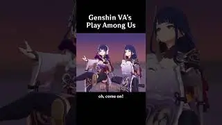 Raiden Shogun's VA Plays Among Us  