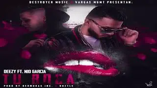 Tu Boca - Nio Garcia ft Deezy