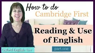 How to do the Cambridge FCE Reading and Use of English Exam - part one