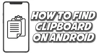 How To Find Clipboard On Android 2023 (STEP BY STEP)