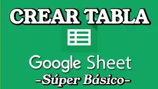 CREAR TABLA en HOJA de CÁLCULO Google