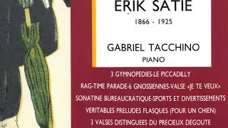 Gabriel Tacchino - Satie : Oeuvres pour piano