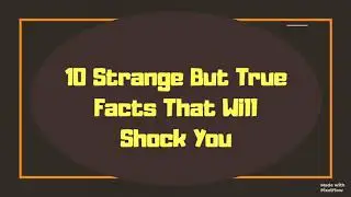 10 most Amazing facts that will make you woo !