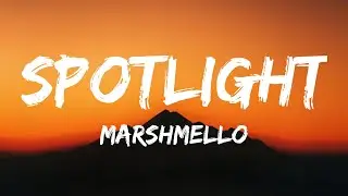 Marshmello - Spotlight (Lyrics)