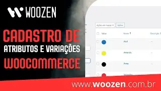 Como Cadastrar Atributos e Variações de Produtos em sua Loja Virtual Woocommerce - Tutorial Completo